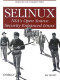 SELinux: NSA's Open Source Security Enhanced Linux