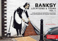 Banksy Locations &amp; Tours: A Collection of Graffiti Locations and Photographs in London, England (PM Press)
