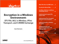 Encryption in a Windows Environment: EFS File, 802.1x Wireless, IPSec Transport, and S/MIME Exchange