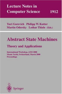 Abstract State Machines - Theory and Applications: International Workshop, ASM 2000 Monte Verita, Switzerland, March 19-24, 2000 Proceedings