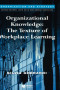Organizational Knowledge: The Texture of Workplace L (Organization and Strategy)