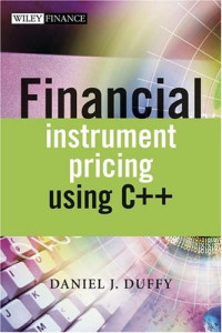 Financial Instrument Pricing Using C++ (The Wiley Finance Series)