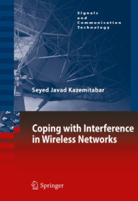 Coping with Interference in Wireless Networks (Signals and Communication Technology)