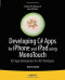 Developing C# Apps for iPhone and iPad using MonoTouch: iOS Apps Development for .NET Developers