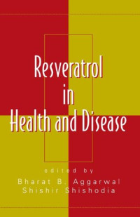 Resveratrol in Health and Disease (Oxidative Stress and Disease)
