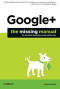 Google+: The Missing Manual (Missing Manuals)