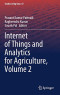 Internet of Things and Analytics for Agriculture, Volume 2 (Studies in Big Data)