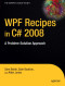 WPF Recipes in C# 2008: A Problem-Solution Approach (Expert's Voice in .Net)