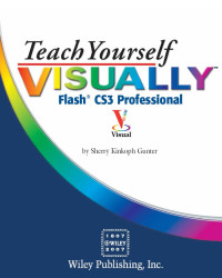 Teach Yourself VISUALLY Flash CS3 Professional (Tech)