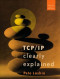 TCP/IP Clearly Explained, Fourth Edition (The Morgan Kaufmann Series in Networking)