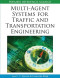 Multi-Agent Systems for Traffic and Transportation Engineering (Premier Reference Source)