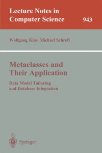 Metaclasses and Their Application: Data Model Tailoring and Database Integration (Lecture Notes in Computer Science)