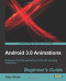 Android 3.0 Animations: Beginner's Guide