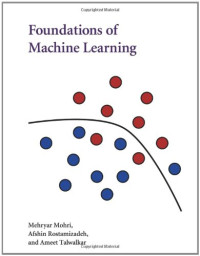 Foundations of Machine Learning (Adaptive Computation and Machine Learning series)