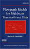 Flowgraph Models for Multistate Time-to-Event Data (Wiley Series in Probability and Statistics)