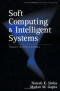 Soft Computing and Intelligent Systems: Theory and Applications (Academic Press Series in Engineering)