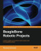 BeagleBone Robotic Projects (Community Experiences Distilled)