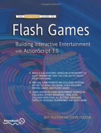 The Essential Guide to Flash Games: Building Interactive Entertainment with ActionScript
