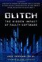 Glitch: The Hidden Impact of Faulty Software