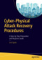 Cyber-Physical Attack Recovery Procedures: A Step-by-Step Preparation and Response Guide