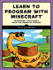 Learn to Program with Minecraft: Transform Your World with the Power of Python