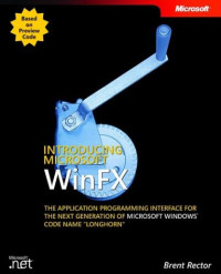 Introducing Microsoft WinFX: The Application Programming Interface for the Next Generation of Microsoft Windows, Code Name Longhorn