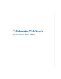 Collaborative Search: Designing Systems for a Spectrum of Collaborative Styles (Synthesis Lectures on Information Concepts, Retrieval, and Services)