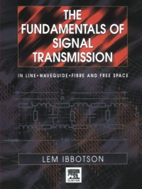 The Fundamentals of Signal Transmission: Optical Fibre, Waveguides and Free Space