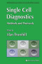 132: Single Cell Diagnostics: Methods and Protocols (Methods in Molecular Medicine)