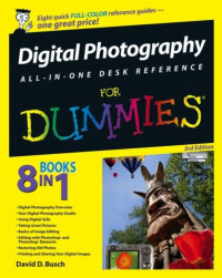 Digital Photography All-in-One Desk Reference For Dummies, Third Edition