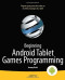 Beginning Android Tablet Games Programming (Beginning Apress)