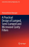 A Practical Design of Lumped, Semi-lumped & Microwave Cavity Filters (Lecture Notes in Electrical Engineering)