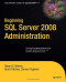 Beginning SQL Server 2008 Administration (Expert's Voice in SQL Server)