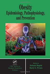 Obesity: Epidemiology, Pathophysiology, and Prevention (CRC Press series in Modern Nutrition Science)