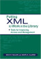 Putting XML to Work in the Library: Tools for Improving Access and Management