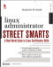 Linux Administrator Street Smarts: A Real World Guide to Linux Certification Skills