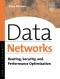 Data Networks: Routing, Seurity, and Performance Optimization