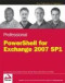 Professional Windows PowerShell for Exchange Server 2007 Service Pack 1 (Programmer to Programmer)