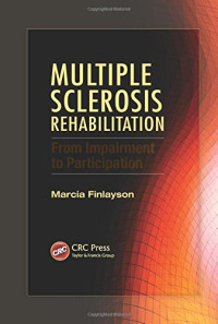 Multiple Sclerosis Rehabilitation: From Impairment to Participation (Rehabilitation Science in Practice Series)