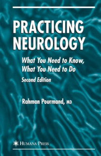 Practicing Neurology: What You Need to Know, What You Need to Do (Current Clinical Neurology)