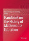Handbook on the History of Mathematics Education