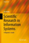 Scientific Research in Information Systems: A Beginner's Guide (Progress in IS)