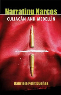 Narrating Narcos: Culiacán and Medellín (Pitt Illuminations)