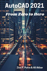 AutoCAD 2021 From Zero to Hero (AutoCAD From Zero to Hero)