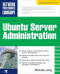 Ubuntu Server Administration (Network Professional's Library)