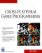 Cross-Platform Game Programming (Game Development)