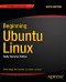 Beginning Ubuntu Linux: Natty Narwhal Edition (Expert's Voice in Linux)