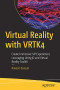 Virtual Reality with VRTK4: Create Immersive VR Experiences Leveraging Unity3D and Virtual Reality Toolkit