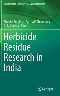 Herbicide Residue Research in India (Environmental Chemistry for a Sustainable World, 12)