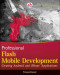 Professional Flash Mobile Development: Creating Android and iPhone Applications (Wrox Programmer to Programmer)